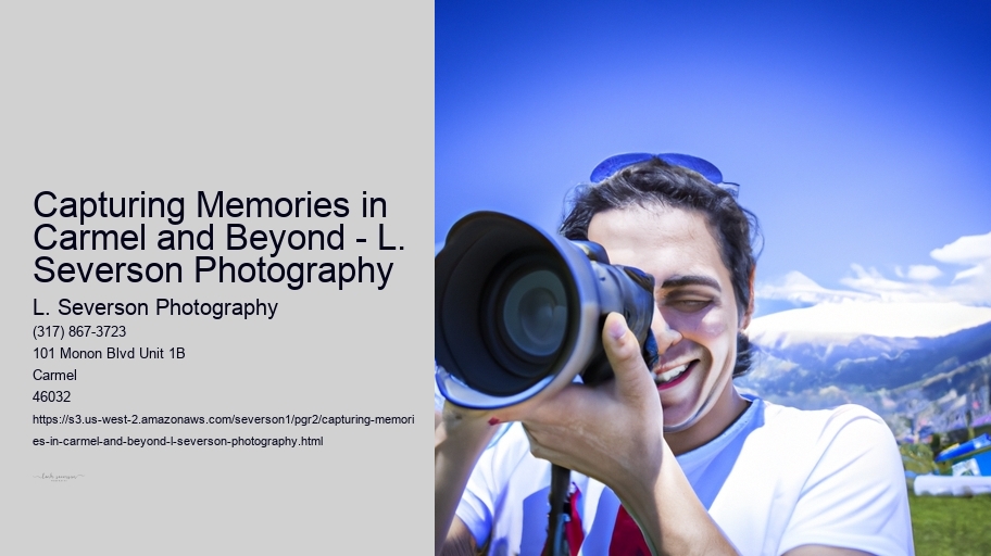 Capturing Memories in Carmel and Beyond - L. Severson Photography