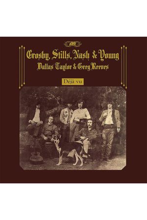 Deja Vu - Crosby Stills Nash & Young