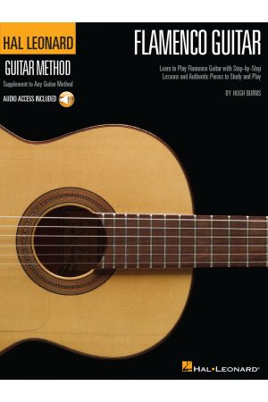 Hal Leonard Flamenco Guitar Method  - Learn to Play Flamenco Guitar with Step-by-Step Lessons and Authentic Pieces to Study and Play