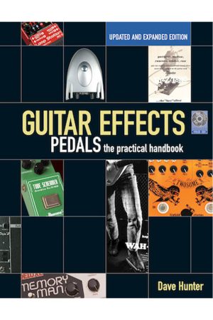 Guitar Effects Pedals  - The Practical Handbook