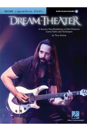 Hal Leonard Dream Theater – Signature Licks  - A Step-by-Step Breakdown of John Petrucci's Guitar Styles and Techniques