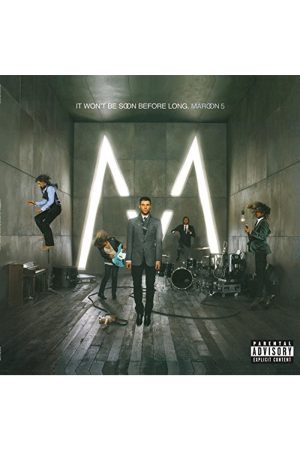 It Won't Be Soon Before Long - Maroon 5