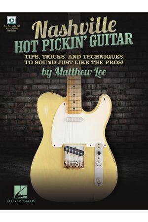 Hal Leonard Nashville Hot Pickin' Guitar - Tips, Tricks and Techniques to Sound Just Like the Pros!