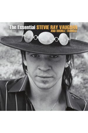 The Essential Stevie Ray Vaughan And Double Trouble - Stevie Ray Vaughan