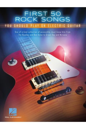 Hal Leonard First 50 Rock Songs You Should Play on Electric Guitar