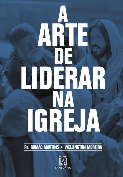 A arte de liderar na Igreja