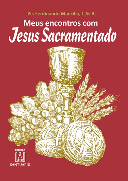 Meus encontros com Jesus sacramentado