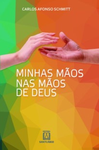 Minhas mãos nas mãos de Deus