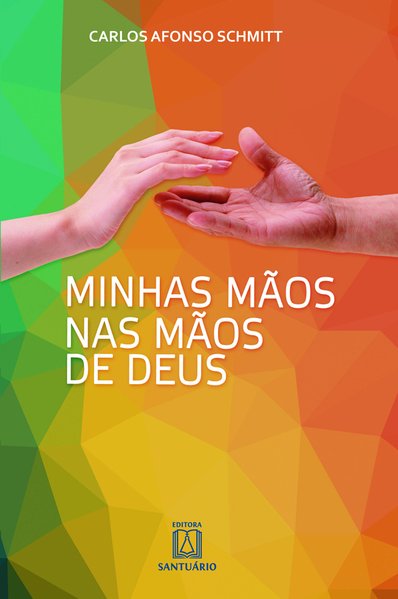 Minhas mãos nas mãos de Deus