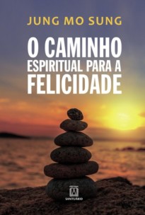 O caminho espiritual para a felicidade