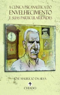 A Clínica Psicanalítica do Envelhecimento