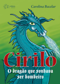 Cirilo o Dragão que Sonhava Ser Bombeiro