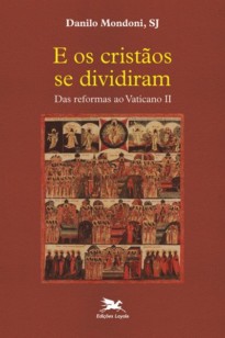 E os cristãos se dividiram