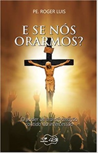 E se nós orarmos?