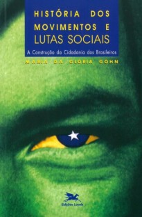 História dos movimentos e lutas sociais - A construção da cidadania dos brasileiros