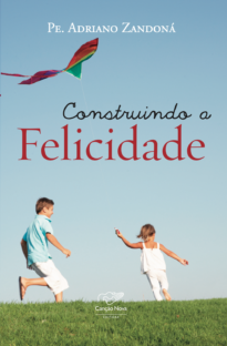 Construindo a felicidade
