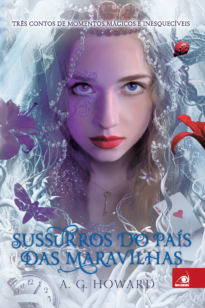 Sussurros do País das Maravilhas - A.G. Howard