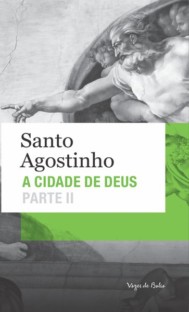 Capa do livro Cidade de Deus (Parte II). Esta segunda parte contém os livros de XI a XXII da obra completa.