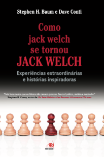 Como Jack Welch se Tornou Jack Welch