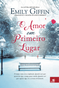 O Amor em Primeiro Lugar - Emily Giffin