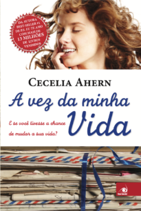 Cecelia Ahern - A Vez da Minha Vida