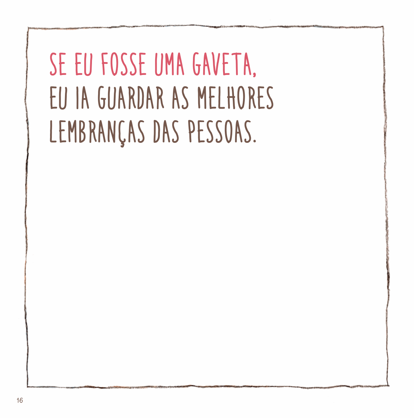 Enquanto não cresço, faço o mundo que mereço