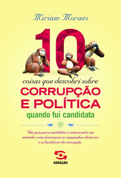 Capa do livro 10 coisas que descobri sobre corrupção e política quando fui candidata