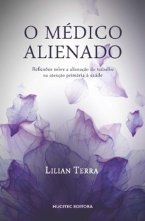 O médico alienado: Reflexões sobre a alienação do trabalho na atenção primária à saúde