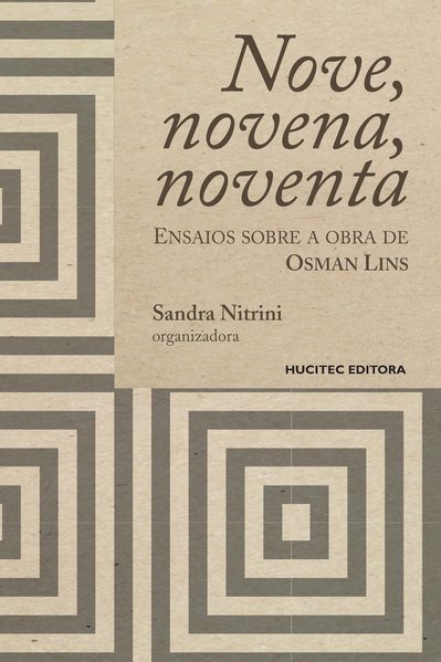 Nove, novena, noventa: Ensaios sobre a obra de Osman Lins