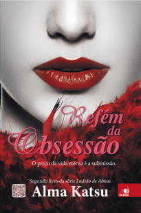 Capa do livro Refém da obsessão de Alma Katsu