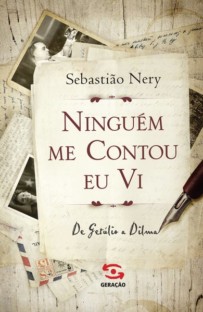 Ninguém me contou, eu vi