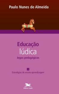 Educação lúdica - Jogos pedagógicos - Vol. 3