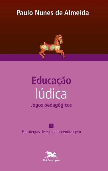 Educação lúdica - Jogos pedagógicos - Vol. 3