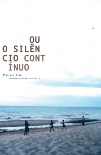 Ou o silêncio contínuo - Poesia Reunida