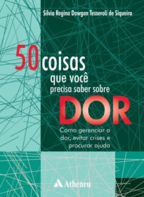 50 Coisas Que Você Precisa Saber Sobre Dor