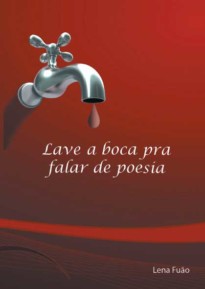 Lave a boca pra falar de poesia