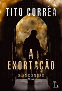 A Exortação - Série o encontro - Vol 1