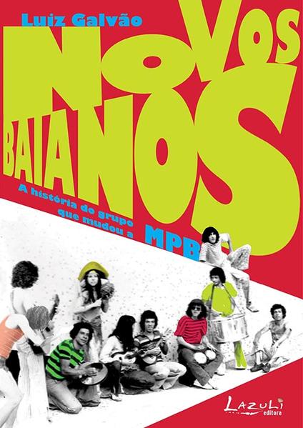 Novos Baianos - A história do grupo que mudou a MPB