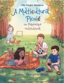 A Multicultural Picnic : Um Piquenique Multicultural- Edição Bilíngue em Português (Brasil) e Inglês