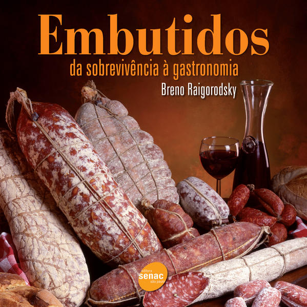 EMBUTIDOS: DA SOBREVIVENCIA A GASTRONOMIA