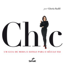 Chic : Um guia de moda e estilo para o Século XXI