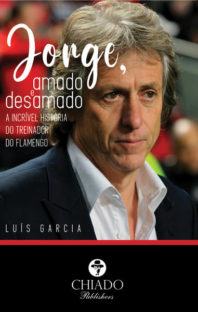 Jorge, amado e desamado - A incrível história do treinador do Flamengo