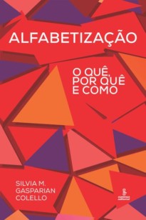 Alfabetização - O quê, por quê e como
