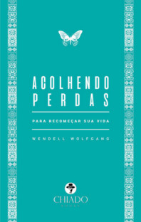 Acolhendo perdas - Para recomeçar sua vida