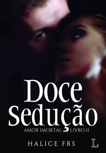 Doce Sedução - Amor Imortal 2