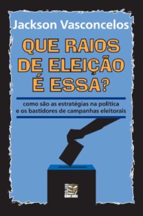 Que raios de eleição é essa?