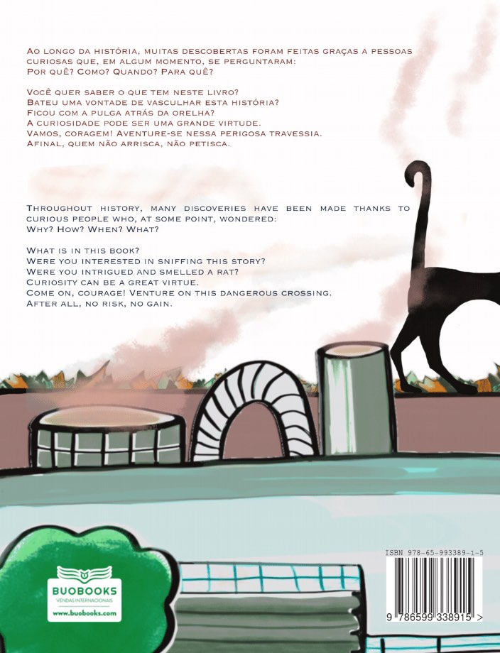 A curiosidade matou o gato? Did curiosity kill the cat?