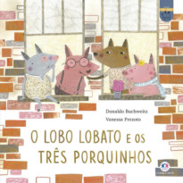 O lobo Lobato e os três porquinhos