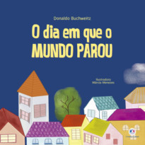 O dia em que o mundo parou de Donaldo Buchweitz