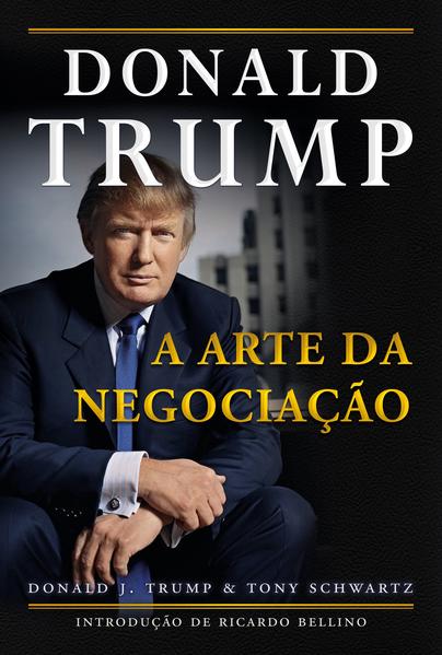 Donald Trump - A Arte da Negociação